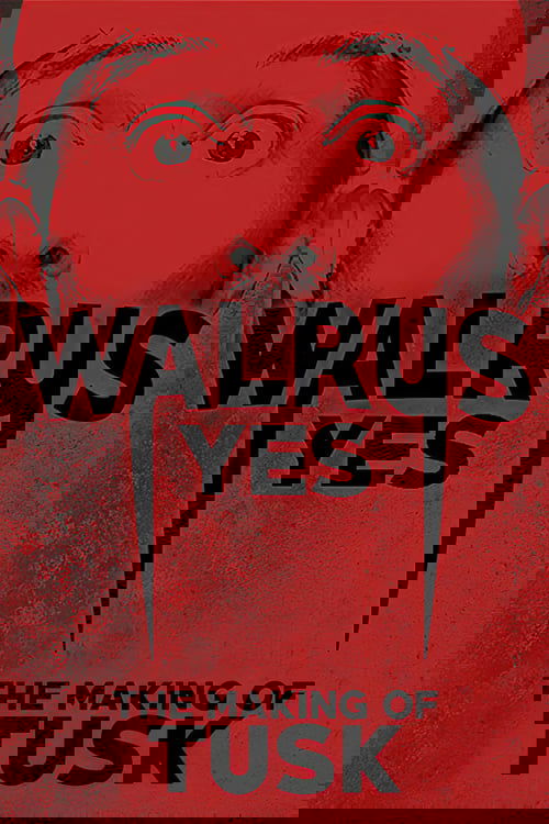 Walrus Yes: The Making of Tusk