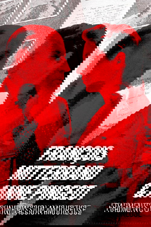 François Mitterrand & Anne Pingeot: Pieces of a Love Story