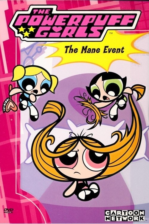The Powerpuff Girls: The Mane Event