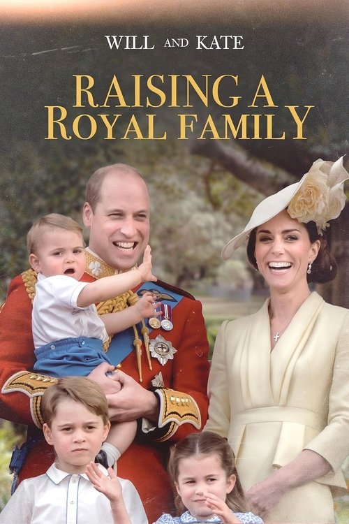 Will & Kate: Raising A Royal Family
