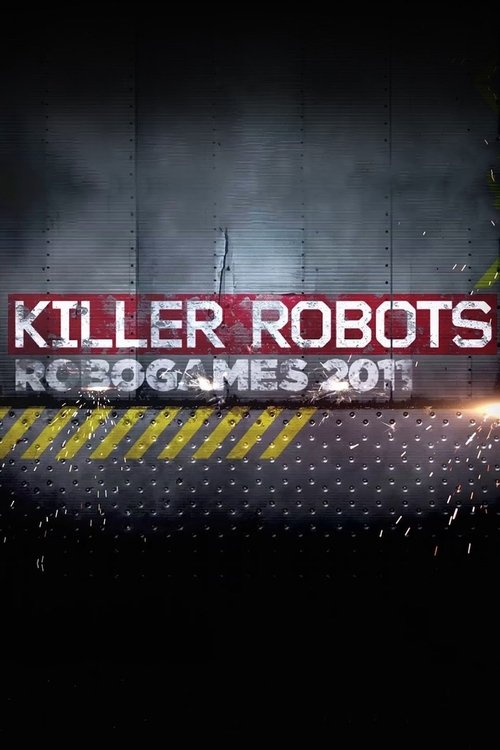 Killer Robots: Robogames 2011