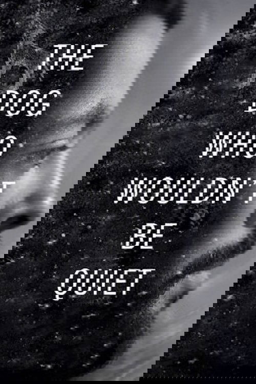 The Dog Who Wouldn't Be Quiet