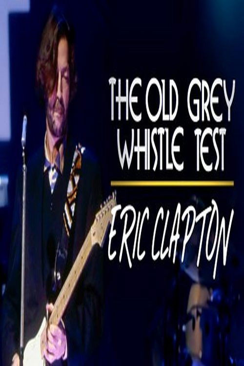 Eric Clapton: Old Grey Whistle Test