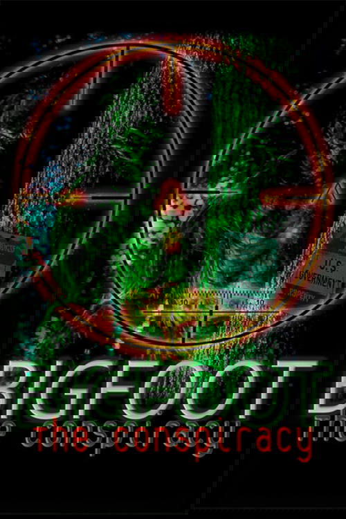 Bigfoot: The Conspiracy