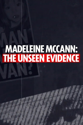 Madeleine McCann: The Unseen Evidence