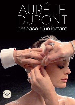 Aurélie Dupont, Instants of Grace